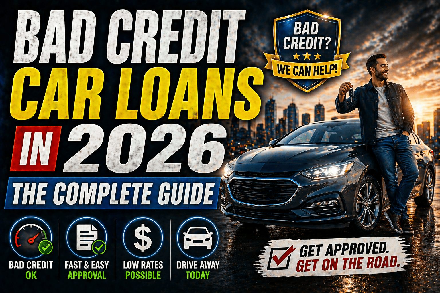 Bad Credit Car Loans in 2026: The Complete Guide