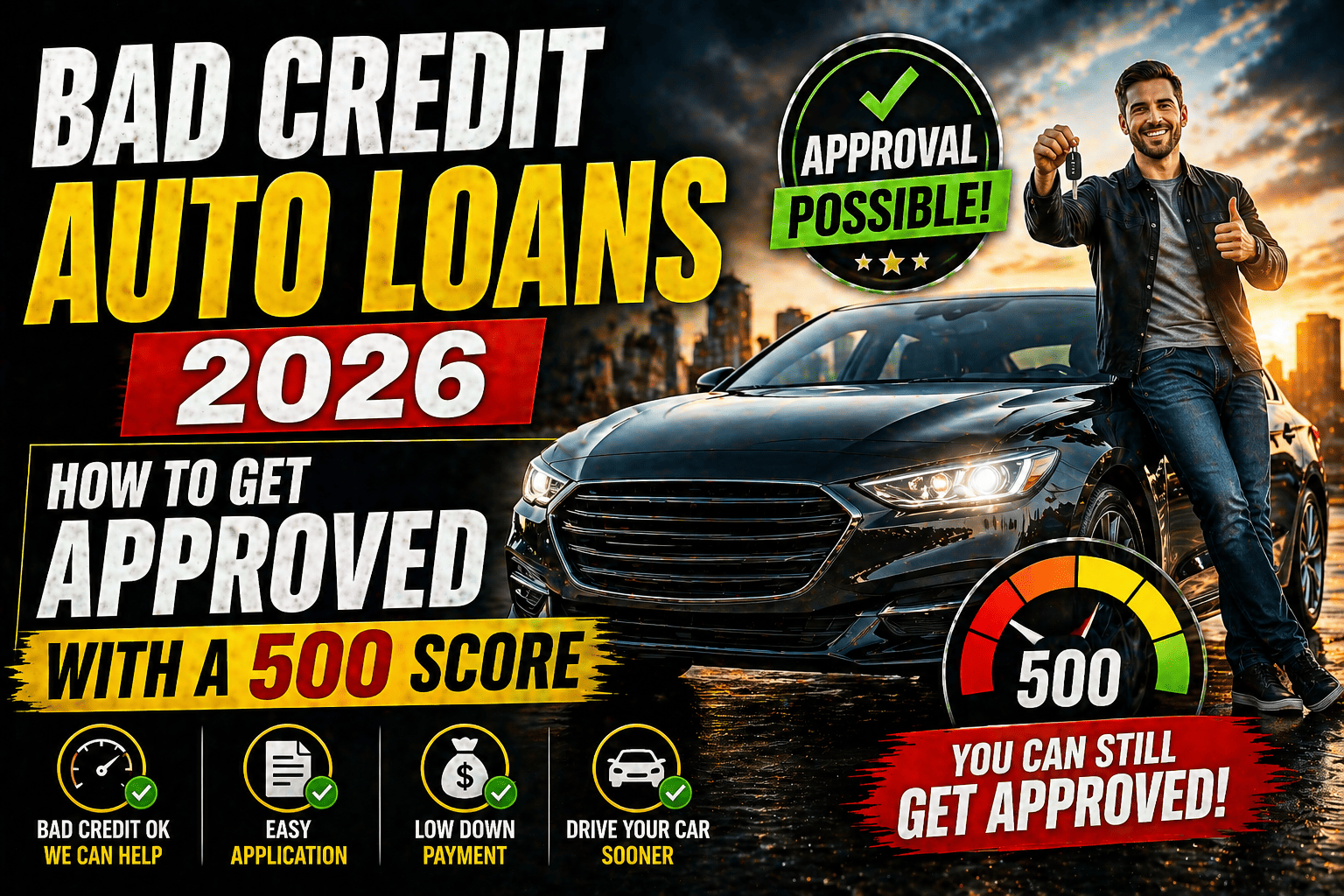 Bad Credit Auto Loans 2026: How to Get Approved with a 500 Score